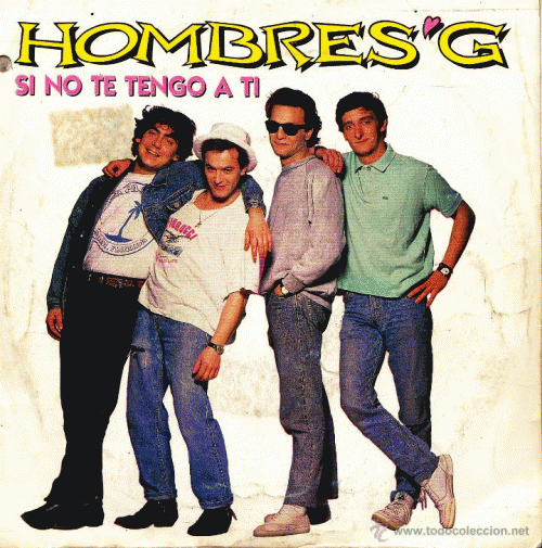 Hombres G : Si No Te Tengo a Ti